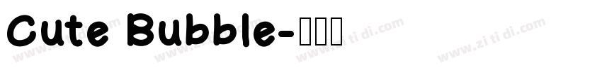 Cute Bubble字体转换